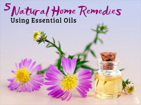 5 Natural Home Remedies Using Essential Oils