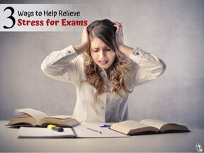 3 Ways to Help Relieve Stress for Exams